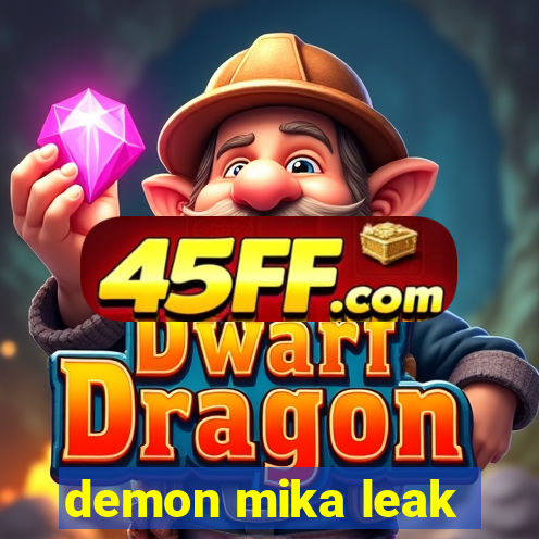 demon mika leak